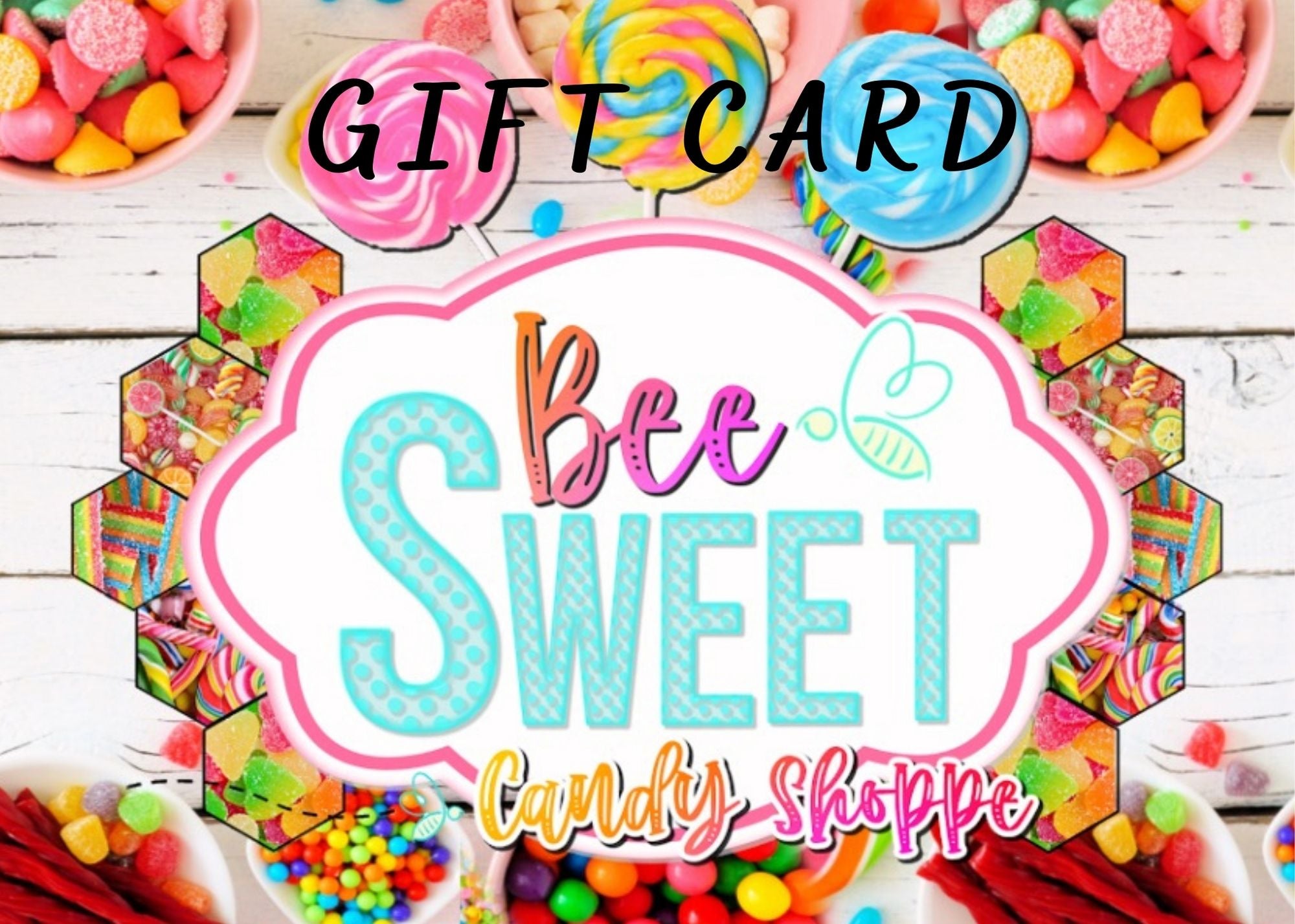 Bee Sweet Candy Shoppe Gift Card